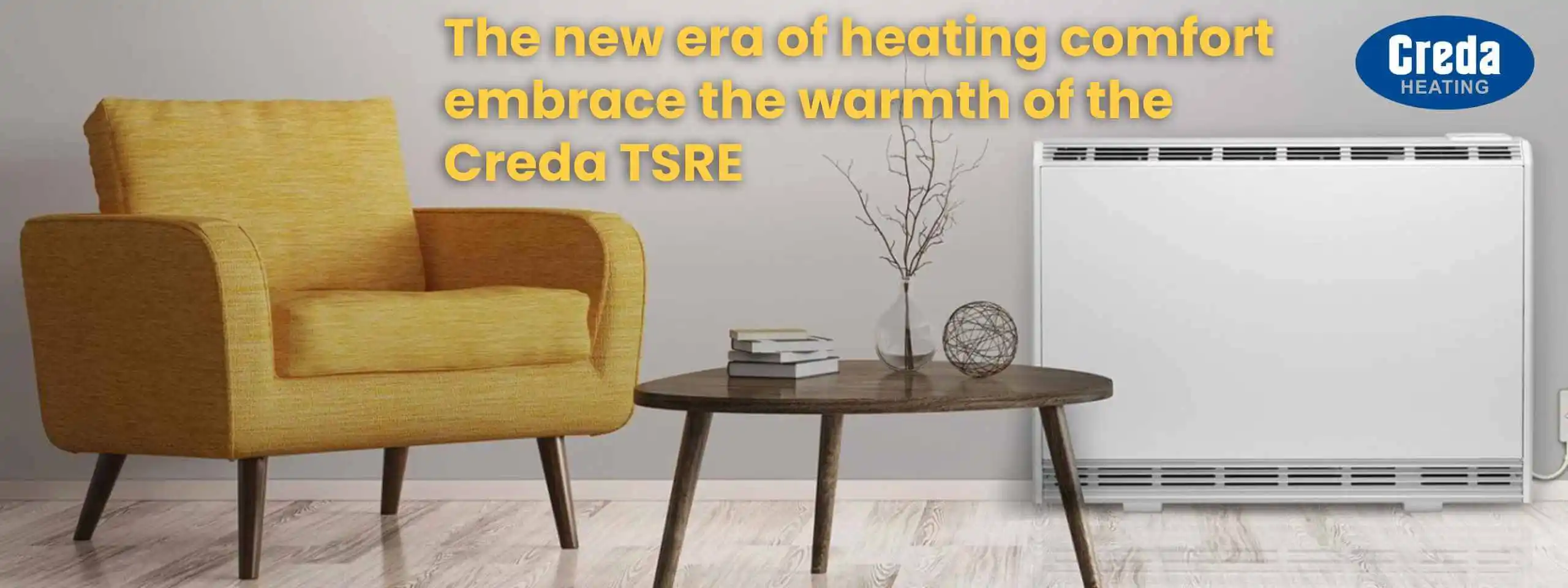 Image of the sleek Creda TSRE Storage heater with the slogan 'New era of heating. Embrace the warmth of the Creda TSRE storage heater.